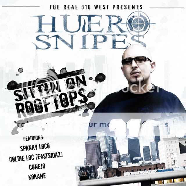 The Real 310 West Presents Huero Snipes Sittin' On Rooftops